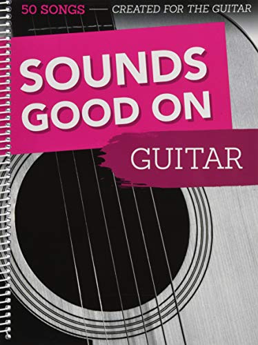 Sounds Good On Guitar - 50 Songs Created For The Guitar von Bosworth Music